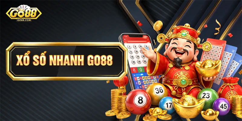 Xổ Số Nhanh Go88 - Sảnh Cược Đổi Thưởng Minh Bạch Hàng Đầu 1 Xổ Số Nhanh Go88 - Sảnh Cược Đổi Thưởng Minh Bạch Hàng Đầu